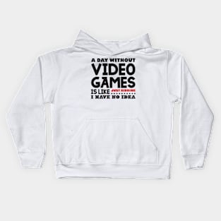 A day without video games Kids Hoodie